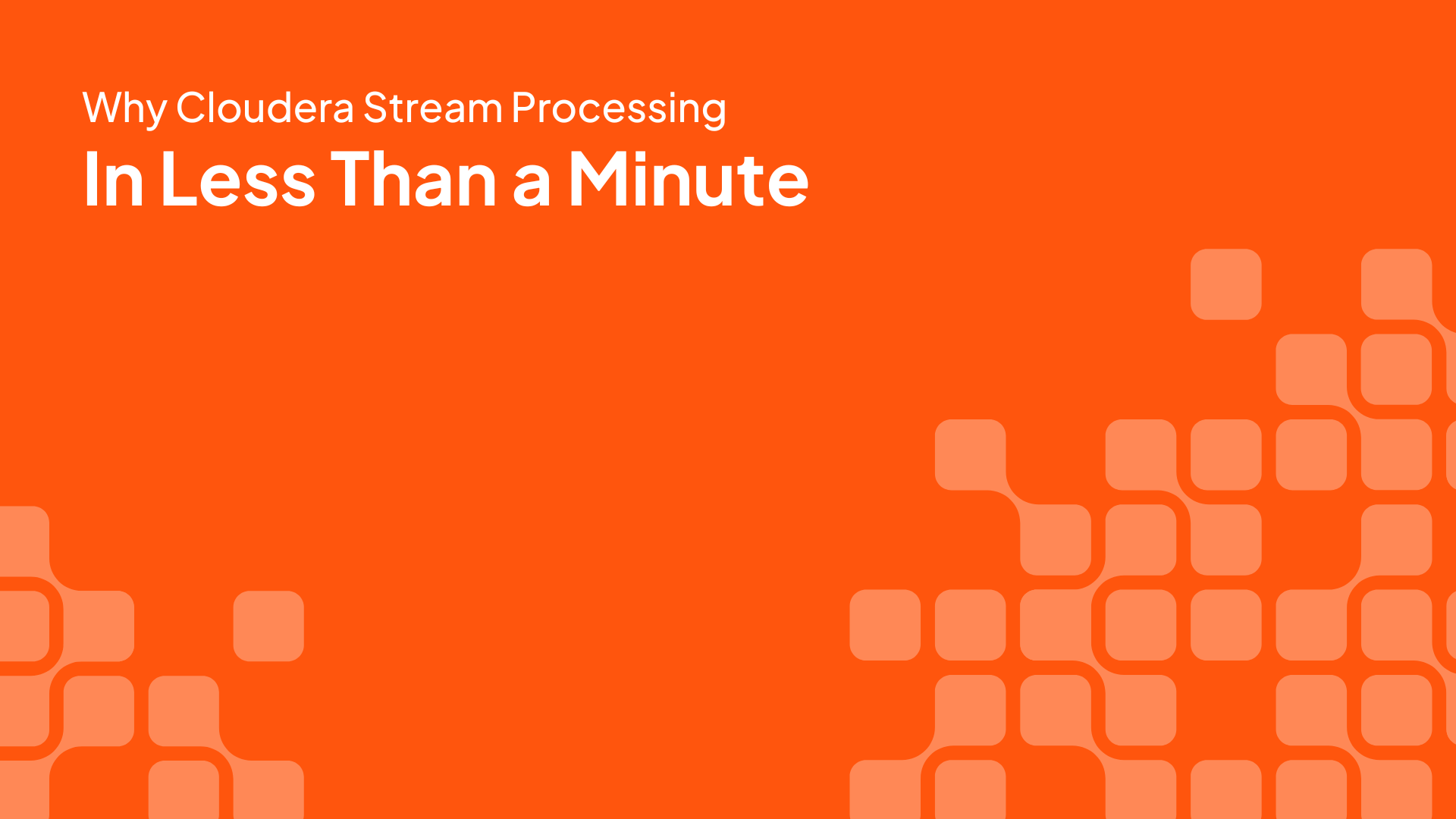 Dlaczego warto wybrać Cloudera Stream Processing w mniej niż minutę